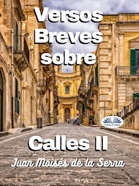 Versos Breves Sobre Calles II - Juan Moisés de la Serna - E-Book