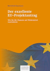 Der exzellente EU-Projektantrag - Mechthild Baumann - E-Book