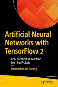 Artificial Neural Networks with TensorFlow 2 - Poornachandra Sarang - E-Book