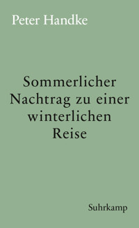 Sommerlicher Nachtrag zu einer winterlichen Reise - Peter Handke - E-Book