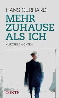 Mehr Zuhause als ich - Hans Gerhard - E-Book