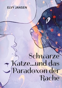 Schwarze Katze...und das Paradoxon der Rache - Elvy Jansen - E-Book