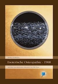 Esoterische Osteopathie (1908) - Herbert Hoffmann - E-Book