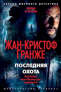 Последняя охота - Жан-Кристоф Гранже - E-Book