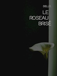 Le roseau brisé - Delly - E-Book
