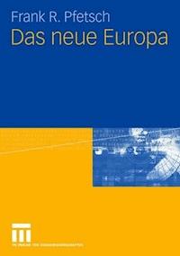 Das neue Europa - Frank R. Pfetsch - E-Book