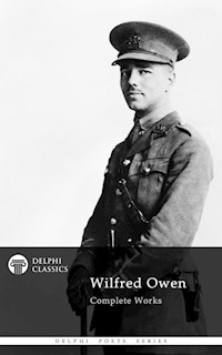 Delphi Complete Works of Wilfred Owen (Illustrated) - Wilfred Owen - E-Book