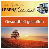 Lebens Bibliothek - Gesundheit gestalten -  - Hörbuch