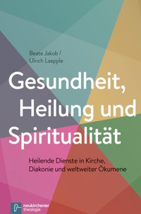 Gesundheit, Heilung und Spiritualität - Beate Jakob - E-Book