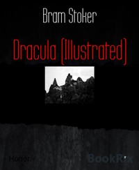 Dracula (Illustrated) - Bram Stoker - E-Book