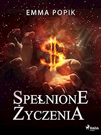 Spełnione życzenia - Emma Popik - E-Book