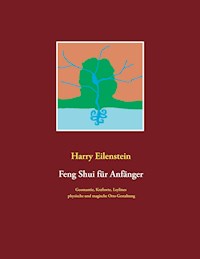 Feng Shui für Anfänger - Harry Eilenstein - E-Book