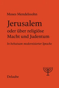 Jerusalem oder über religiöse Macht und Judentum - Moses Mendelssohn - E-Book