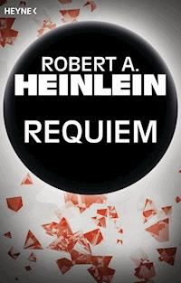 Requiem - Robert A. Heinlein - E-Book
