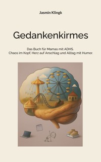 Gedankenkirmes - Jasmin Klingk - E-Book