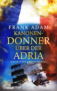 Kanonendonner über der Adria - Frank Adam - E-Book