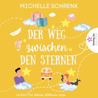 Der Weg zwischen den Sternen (ungekürzt) - Michelle Schrenk - Hörbuch