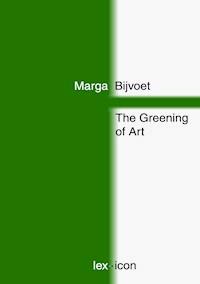 The Greening of Art - Marga Bijvoet - E-Book