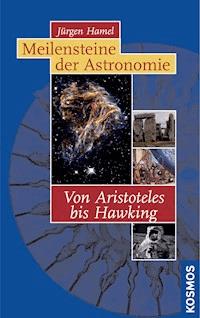 Meilensteine der Astronomie - Jürgen Hamel - E-Book