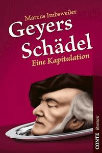 Geyers Schädel - Marcus Imbsweiler - E-Book
