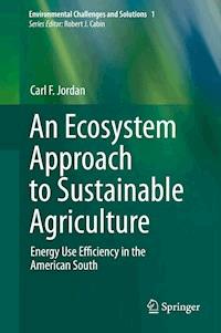 An Ecosystem Approach to Sustainable Agriculture - Carl F. Jordan - E-Book