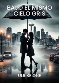 Bajo el mismo cielo gris - Ulrike One - E-Book