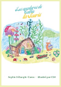 Les Aventures de Cathie, la Souris - Détample-Caron Sophie - E-Book