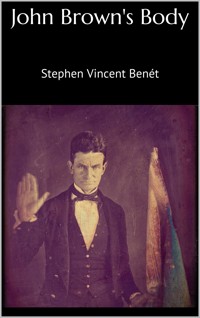 John Brown's Body - Stephen Vincent Benét - E-Book