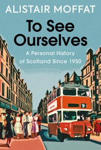 To See Ourselves - Alistair Moffat - E-Book