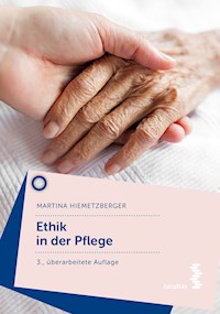 Ethik in der Pflege - Martina Hiemetzberger - E-Book