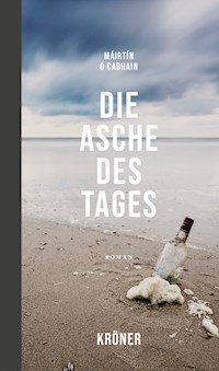 Die Asche des Tages - Ó Cadhain Maírtín - E-Book