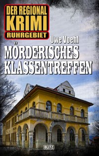 Der Regional-Krimi 08: Mörderisches Klassentreffen - Uwe Voehl - E-Book