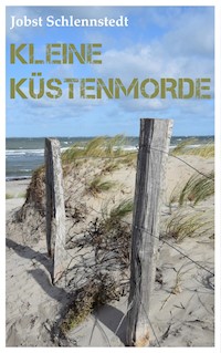 Kleine Küstenmorde - Jobst Schlennstedt - E-Book