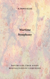 Wartime Symphony - N. Pawo Elias - E-Book