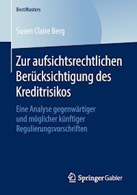 Zur aufsichtsrechtlichen Berücksichtigung des Kreditrisikos - Susen Claire Berg - E-Book