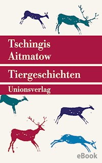 Tiergeschichten - Tschingis Aitmatow - E-Book