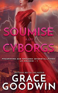 Soumise aux cyborgs - Grace Goodwin - E-Book