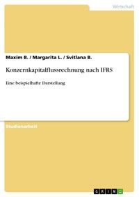Konzernkapitalflussrechnung nach IFRS - Maxim B. - E-Book