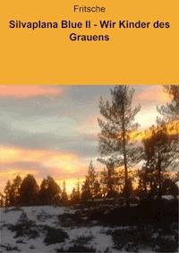 Silvaplana Blue II - Wir Kinder des Grauens - Heide Fritsche - E-Book