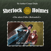 Sherlock Holmes, Die alten Fälle (Reloaded), Fall 16: Der zweite Fleck - Arthur Conan Doyle - Hörbuch