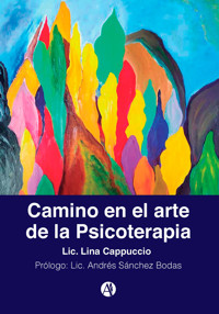 Camino en el arte de la Psicoterapia - Lina Cappuccio - E-Book