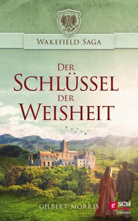 Der Schlüssel der Weisheit - Gilbert Morris - E-Book