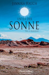 Unter der Sonne - Teil 3: Horizont - Jannika Hauch - E-Book