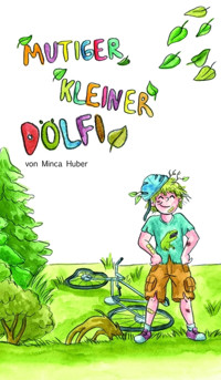 Mutiger kleiner Dölfi - Minca Huber - E-Book