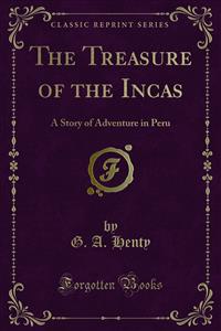 The Treasure of the Incas - G. A. Henty - E-Book