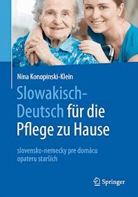 Slowakisch-Deutsch für die Pflege zu Hause - Nina Konopinski-Klein - E-Book