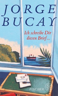 Ich schreibe Dir diesen Brief ... - Jorge Bucay - E-Book