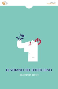 El verano del endocrino - Juan Ramón Santos - E-Book