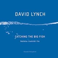 Catching the Big Fish - David Lynch - E-Book