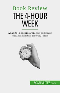The 4-Hour Week - Anastasia Samygin-Cherkaoui - E-Book